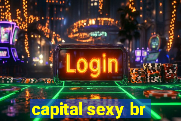 capital sexy br